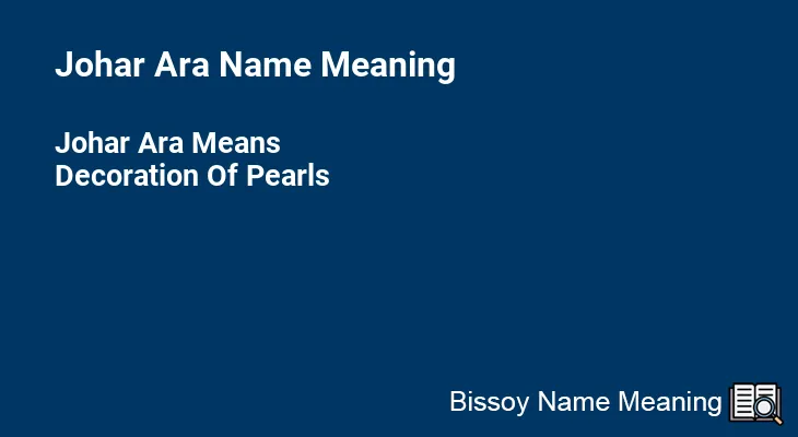 Johar Ara Name Meaning